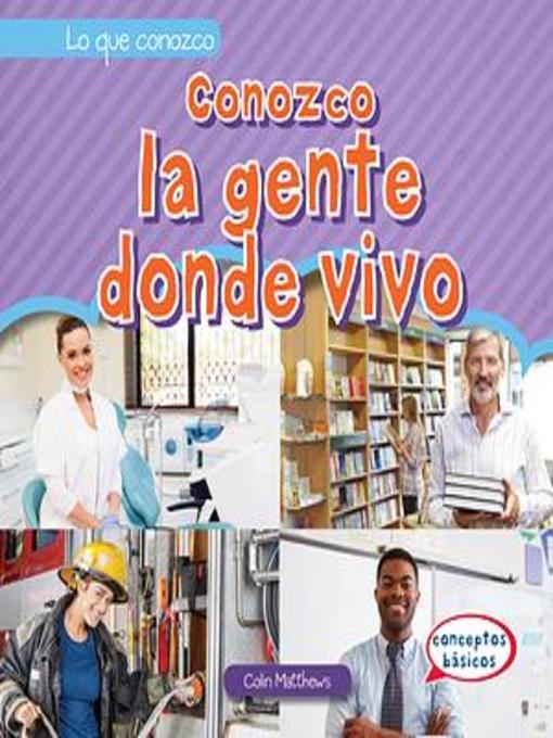 Title details for Conozco la gente donde vivo (I Know People Around Town) by Colin Matthews - Available